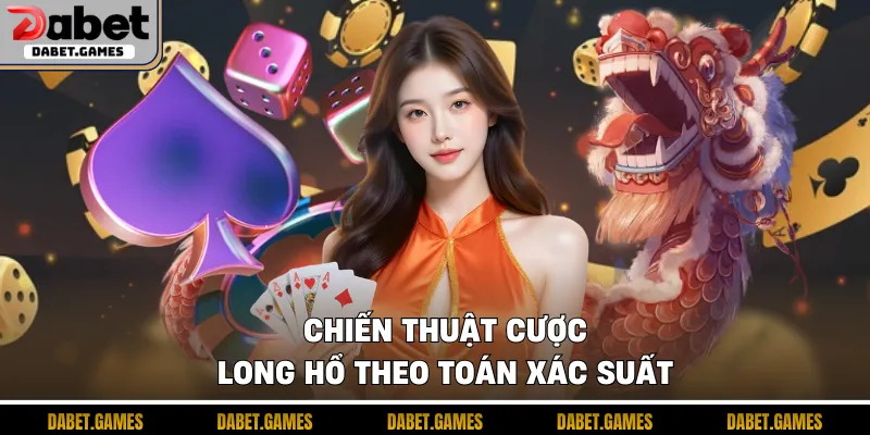 Chiến thuật cược long hổ