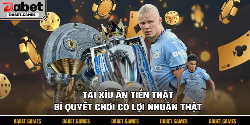 Tài xỉu ăn tiền thật